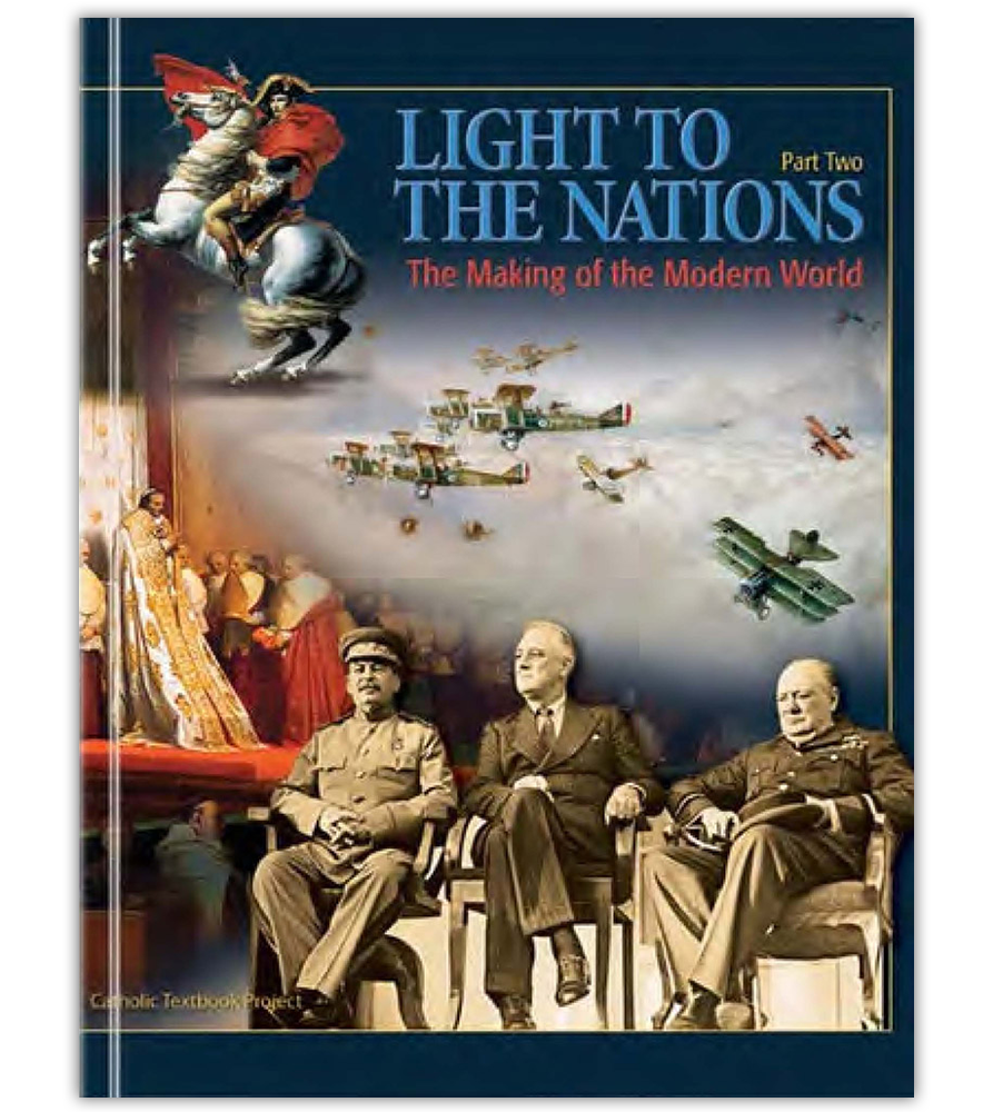 Light To The Nations Part 2 The Making Of The Modern World Catholic 