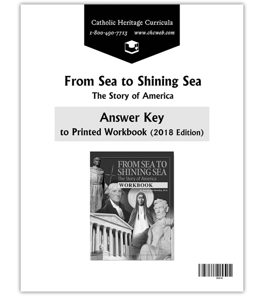 From Sea to Shining Sea (Answer Key to Workbook) Catholic Heritage Curricula